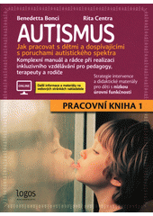 AUTISMUS: Jak pracovat s dětmi a dospívajícími s poruchami autistického spektra